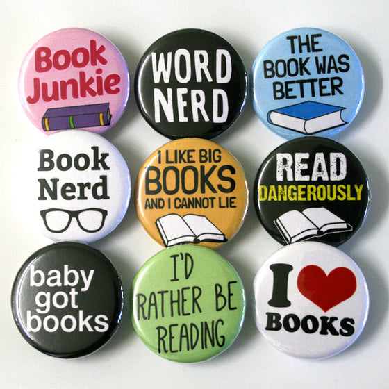 Book Lovers Badges Buttons Pinbacks Pins x 9 - Size 25mm bookworm books